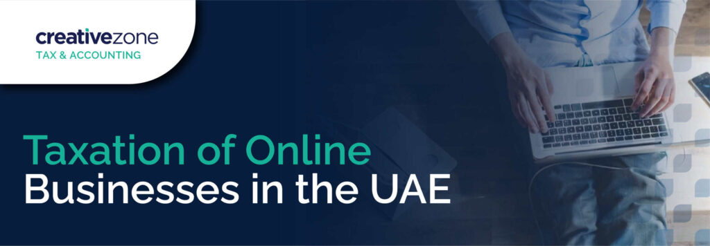 Taxation of Online Businesses in the UAE