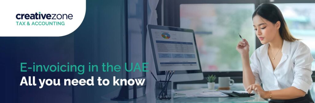 Introduction to E-Invoicing in the UAE - All You need to Know